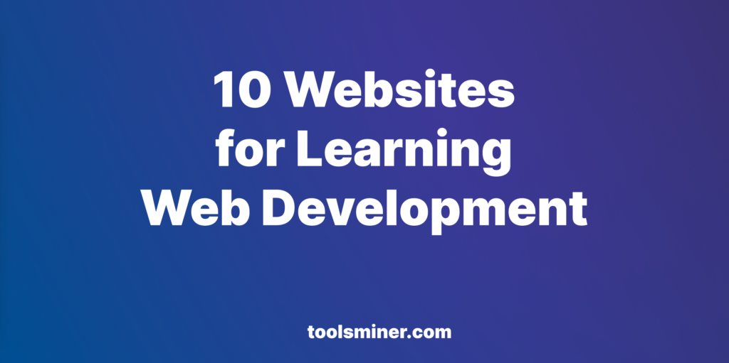 Mastering Web Development: 10 Websites to Help You Excel